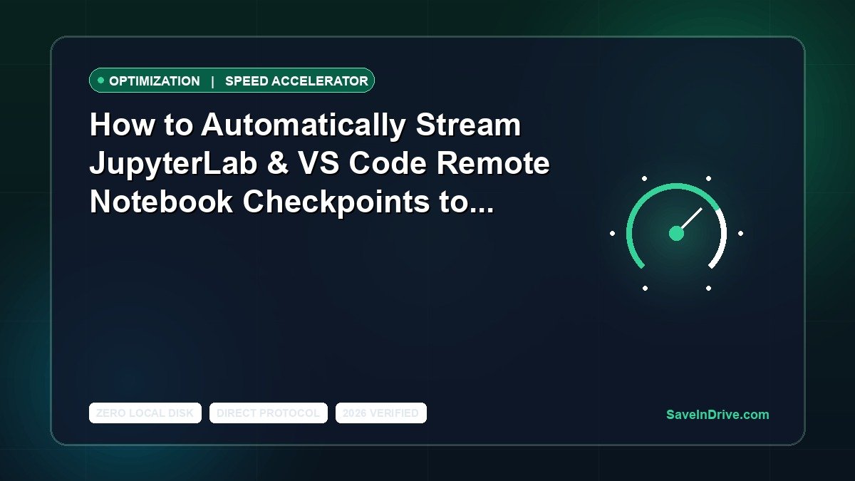 How to Automatically Stream JupyterLab & VS Code Remote Notebook Checkpoints to Google Drive